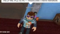 Pedro.exe: I here HAHAHA
poor Pedro