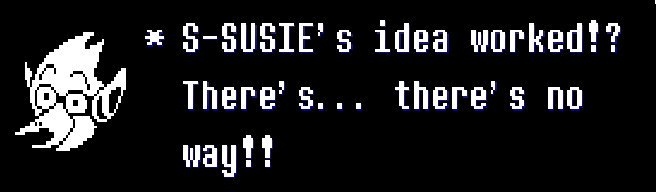 "oh shit I'm about to get thrown across the dark world aren't I" - probably ralsei in chapter 2