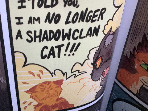 I TOLD YOU I AM NO LONGER A SHADOWCLAN CAT!!! >:(